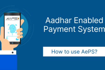 Aadhaar Enabled Payment System (AePS)